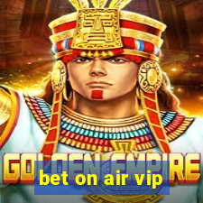 bet on air vip